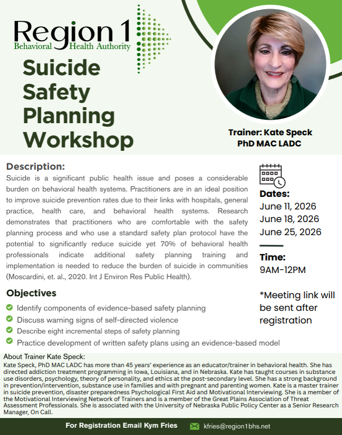 Suicide Safety Planning Workshop — Trainer Kate Speck, PhD MAC LADC. Sessions June 9, June 16, and June 25, 2026, 9 AM to 1 PM at Region 1 BHA, 4110 Avenue D, Scottsbluff. Email Ryan at itcoordinator@region1bhs.net to register.